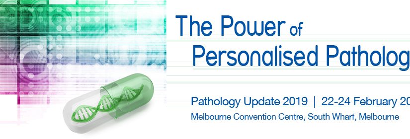 Pathology Update 2019 event: ‘the power of personalised pathology’