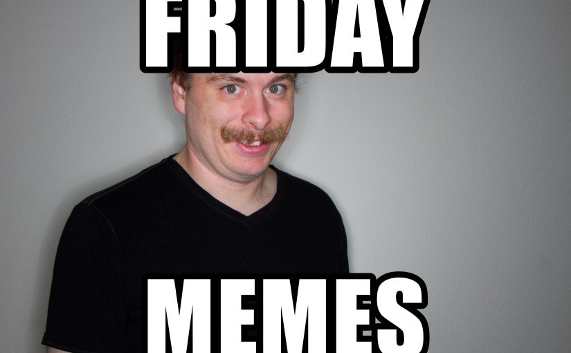 Friday memes